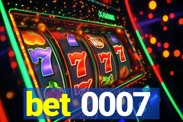 bet 0007